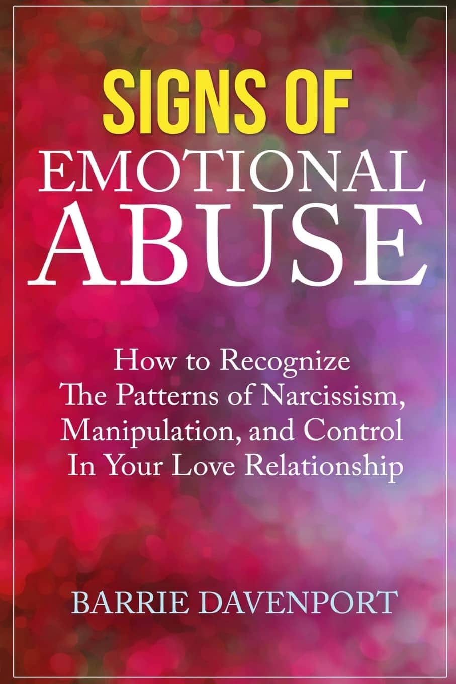 Signs of Emotional Abuse: How to Recognize the Patterns of Narcissism ...